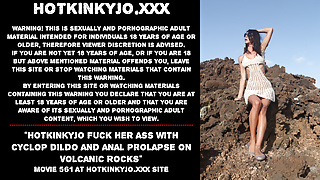 Hotkinkyjo fucking her ass with cyclop dildo and anal prolapse on volcanic rocks